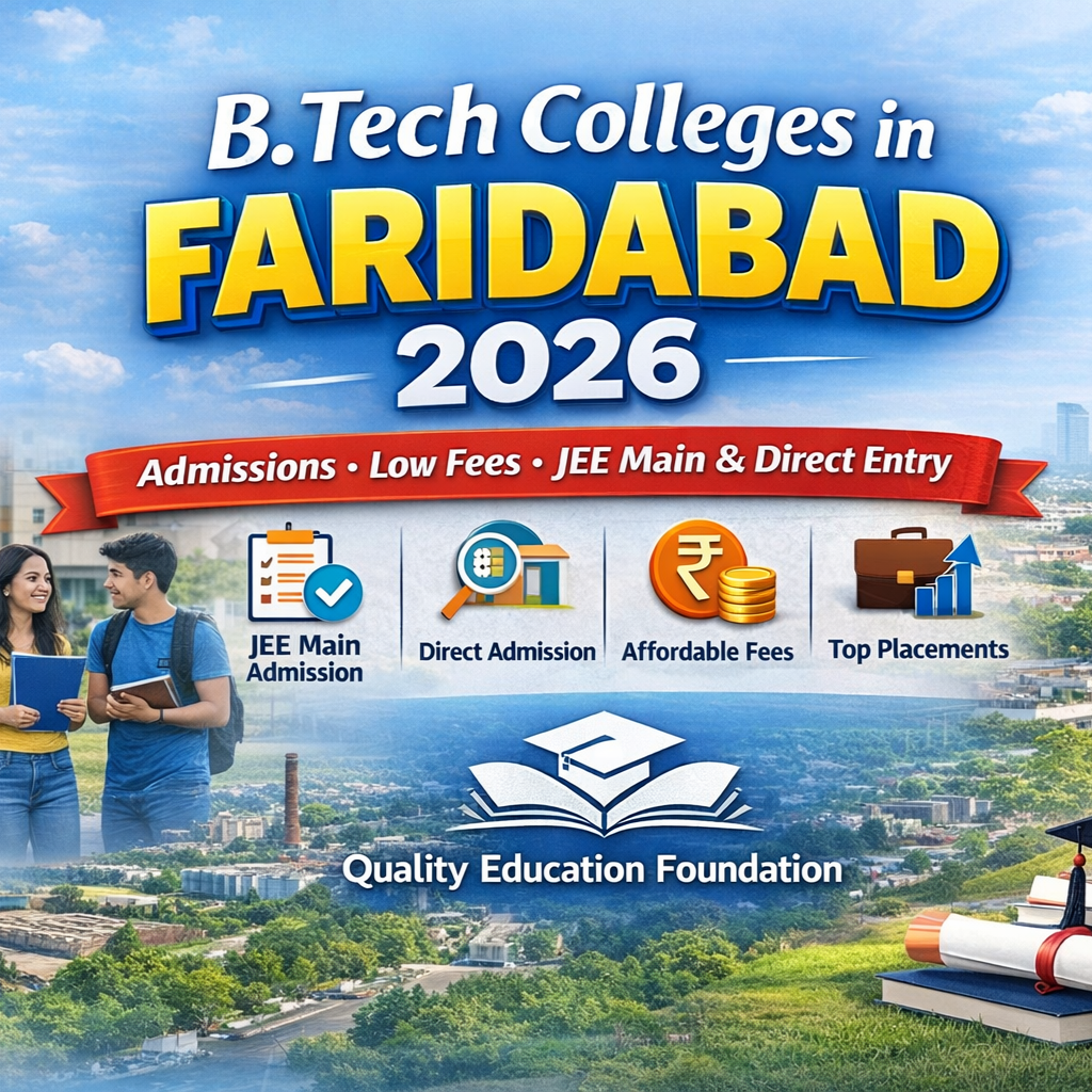Why Faridabad Is a Smart Choice for B.Tech in 2026​