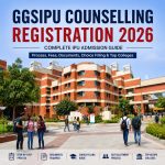 GGSIPU Counselling Registration 2026: Complete IPU Admission Process, Fees & Choice Filling Guide