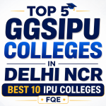 Top 5 GGSIPU College in Delhi NCR | Best 10 IPU College |FQE