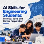 AI Skills for Engineering Students: Projects, Tools and Career Preparation